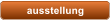 ausstellung