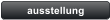 ausstellung